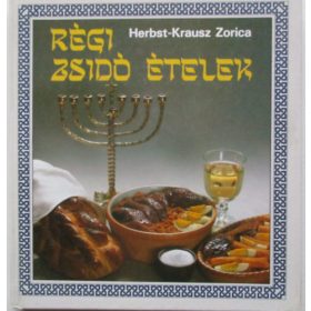 Herbst-Krausz Zorica: Régi zsidó ételek