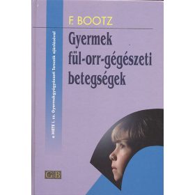 Friedrich Bootz: Gyermek fül-orr-gégészeti betegségek