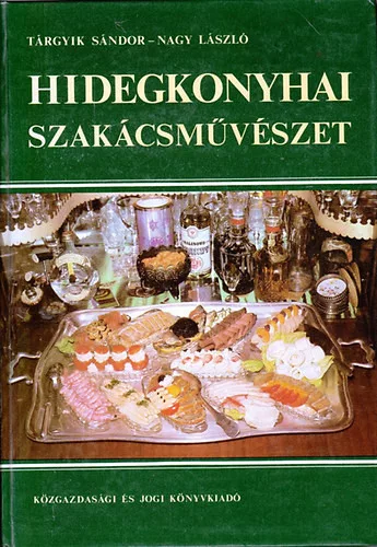 Tárgyik Sándor-Nagy László: Hidegkonyhai szakácsművészet