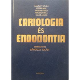   Bánóczy Jolán; Esztári Imre; Fazekas Árpád; Herczegh Béla; Dr. Szabó János: Cariologia és endodontia (konzerváló fogászat)