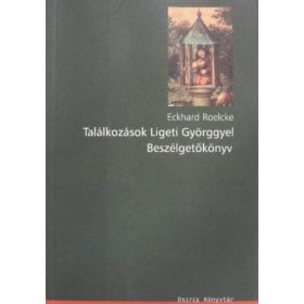 Eckhard Roelcke: Találkozások Ligeti Györggyel