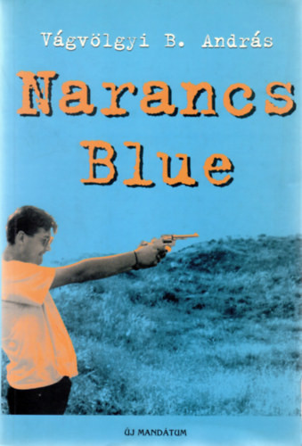 Vágvölgyi B. András: Narancs Blue