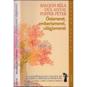   Balog Béla; Dúl Antal; Popper Péter: Önismeret, emberismeret, világismeret