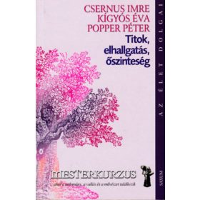   Popper Péter; Kígyós Éva; Dr. Csernus Imre: Titok, elhallgatás, őszinteség