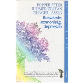   Rihmer Zoltán; Popper Péter; Tringer László: Rosszkedv, szomorúság, depresszió