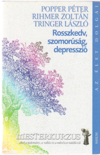 Rihmer Zoltán; Popper Péter; Tringer László: Rosszkedv, szomorúság, depresszió