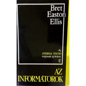 Bret Easton Ellis: Az informátorok