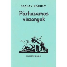 Szalay Károly: Párhuzamos viszonyok