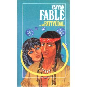 Vavyan Fable: Fattyúdal