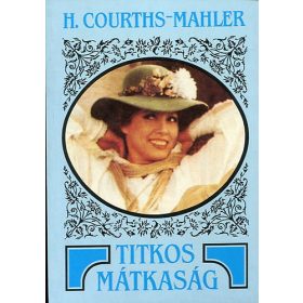 Hedwig Courths-Mahler: Titkos mátkaság