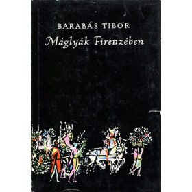Barabás Tibor: Máglyák Firenzében