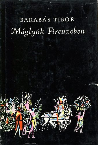 Barabás Tibor: Máglyák Firenzében