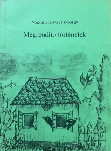 Nógrádi Kovács György: Megrendítő történetek