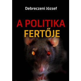 Debreczeni József: A politika fertője