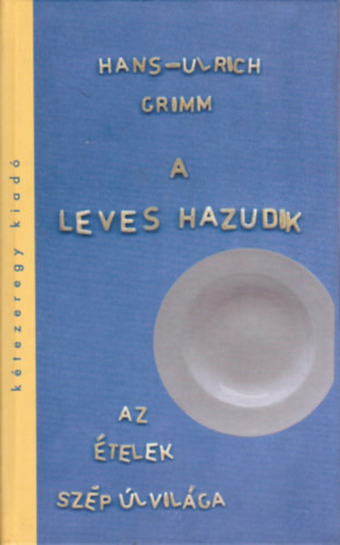 Hans-Ulrich Grimm: A leves hazudik