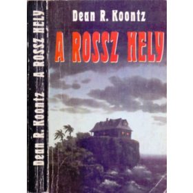 Dean R. Koontz: A rossz hely