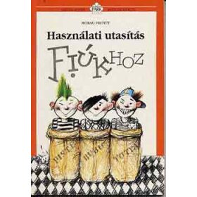 Morag Prunty: Használati utasítás fiúkhoz