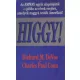 Richard M. DeVos: Higgy! Az AMWAY egyik alapítójától - példa az elvek erejére, amelyek naggyá tették Amerikát!