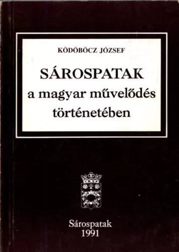 Ködöböcz József: Sárospatak a magyar művelődés történetében