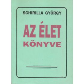 Schirilla György: Az élet könyve (Schirilla)