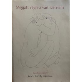   Lothringer Miklós (szerk.): Megjött végre a várt szerelem (Szerelmes versek Reich K. rajzaival)