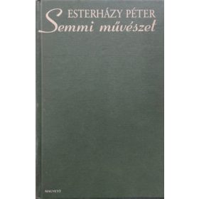 Esterházy Péter: Semmi művészet