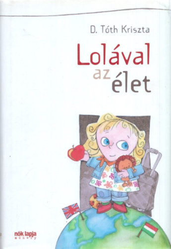 D. Tóth Kriszta: Lolával az élet