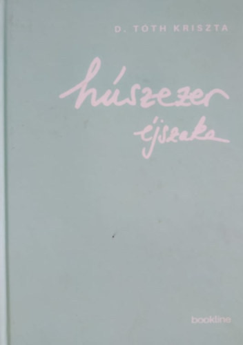 D. Tóth Kriszta: Húszezer éjszaka