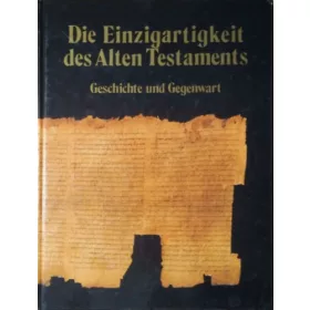   Georgette Corcos (Hrsg.): Die Einzigartigkeit des Alten Testaments - Geschichte und Gegenwart