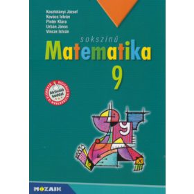   Kosztolányi József; Kovács István; Pintér Klára; Urbán János; Vincze István: Sokszínű matematika tankönyv 9. osztály
