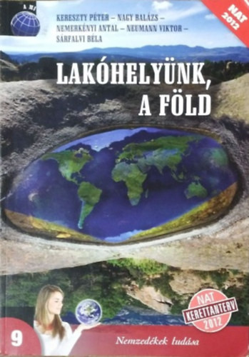 Kereszty Péter et al.: Lakóhelyünk, a Föld - Földrajz a középiskolák 9. évfolyama számára