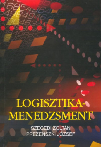Szegedi Zoltán, Prezenszki József: Logisztika-menedzsment