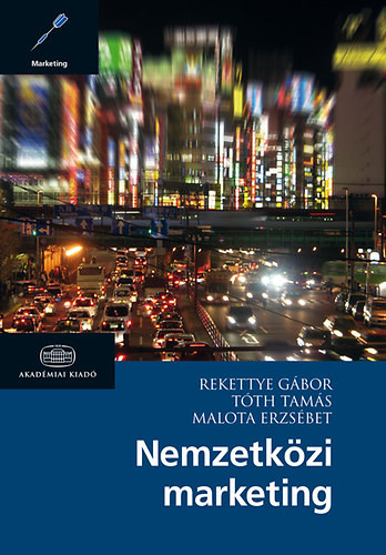 Rekettye Gábor; Tóth Tamás; Malota Erzsébet: Nemzetközi marketing ÚJ
