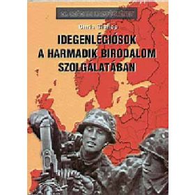   Chris Bishop: Idegenlégiósok a Harmadik Birodalom szolgálatában