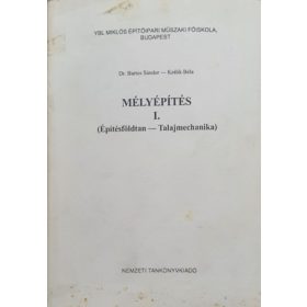   Bartos Sándor Dr.- Králik Béla: Mélyépítés I. - Építésföldtan - Talajmechanika