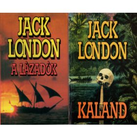 Jack London: A lázadók + Kaland (2 kötet)