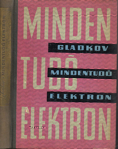 K.A. Gladkov: Mindentudó elektron
