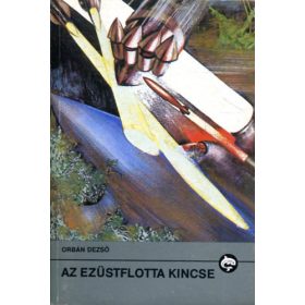 Orbán Dezső: Az ezüstflotta kincse