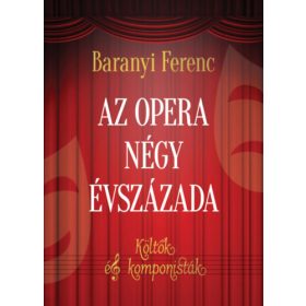 Baranyi Ferenc: Az opera négy évszázada