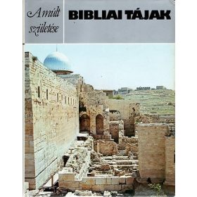 P. R. S. Moorey: A múlt születése - Bibliai tájak