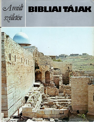 P. R. S. Moorey: A múlt születése - Bibliai tájak