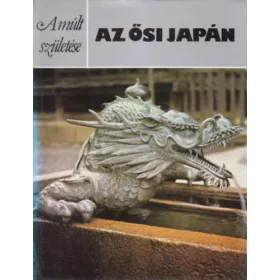Edward Kidder: Az ősi Japán (A múlt születése)
