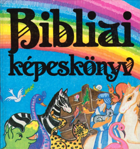 Pataki Mária: Bibliai képeskönyv gyerekeknek