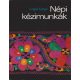 Lengyel Györgyi: Népi kézimunkák