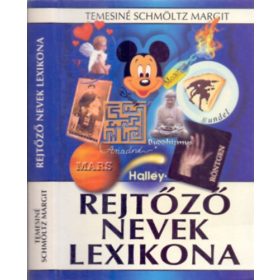 Temesiné Schmöltz Margit: Rejtőző nevek lexikona