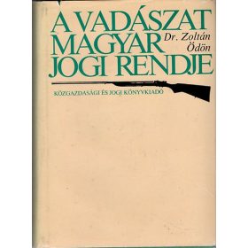 Dr. Zoltán Ödön: A vadászat magyar jogi rendje