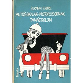Surányi Endre: Autósoknak, motorosoknak tanácsolom