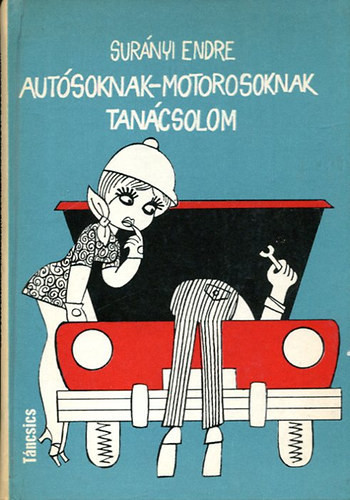 Surányi Endre: Autósoknak, motorosoknak tanácsolom