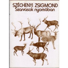 Széchenyi Zsigmond: Szarvasok nyomában