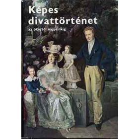   Kybalová-Herbenová-Lamarová: Képes divattörténet az ókortól napjainkig